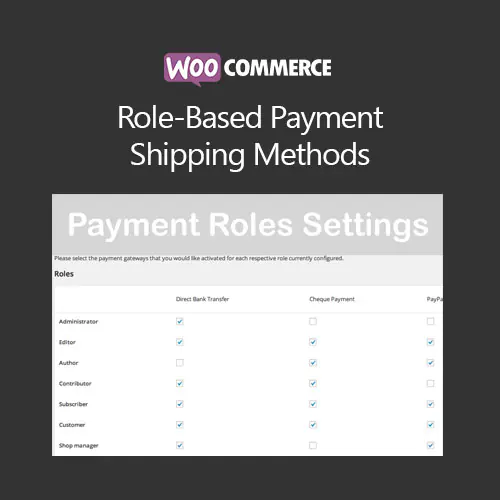 WooCommerce Role-Based Payment / Shipping Methods | WP TOOL MART